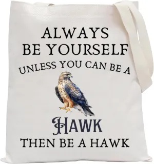 POFULL Hawk Lover Gift Eagle Gift Bird Inspirational Quote Shoulder Bag Always Be Yourself Unless You Can Be A Hawk Tote Bag
