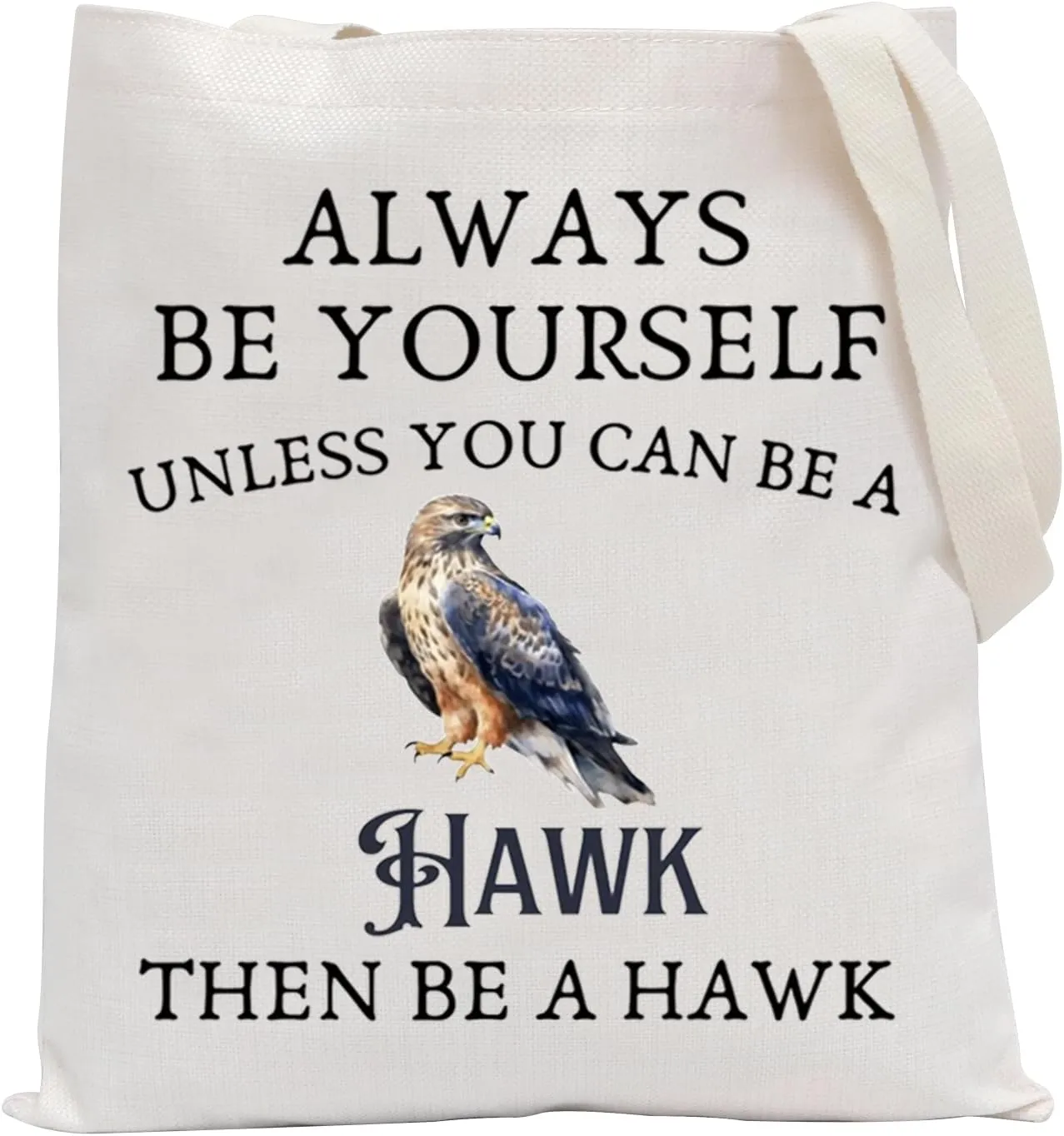 POFULL Hawk Lover Gift Eagle Gift Bird Inspirational Quote Shoulder Bag Always Be Yourself Unless You Can Be A Hawk Tote Bag